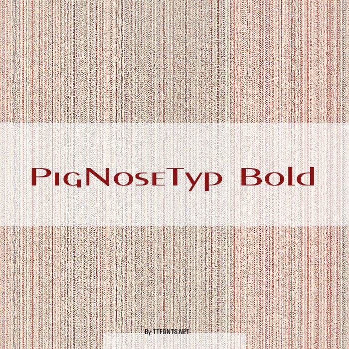 PigNoseTyp Bold example